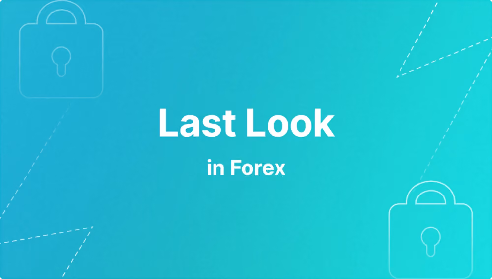 Last Look in Forex.png