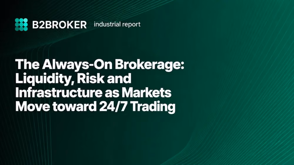 The Always-On Brokerage: Liquidity, Risk and Infrastructure as Markets Move toward 24/7 Trading