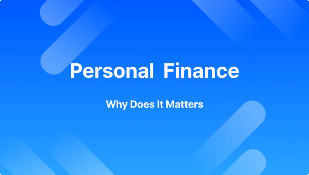 What is Personal Finance, And Why It Matters?