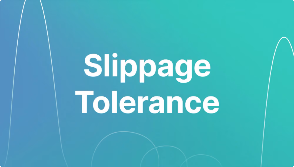 What is Slippage Tolerance in Trading?