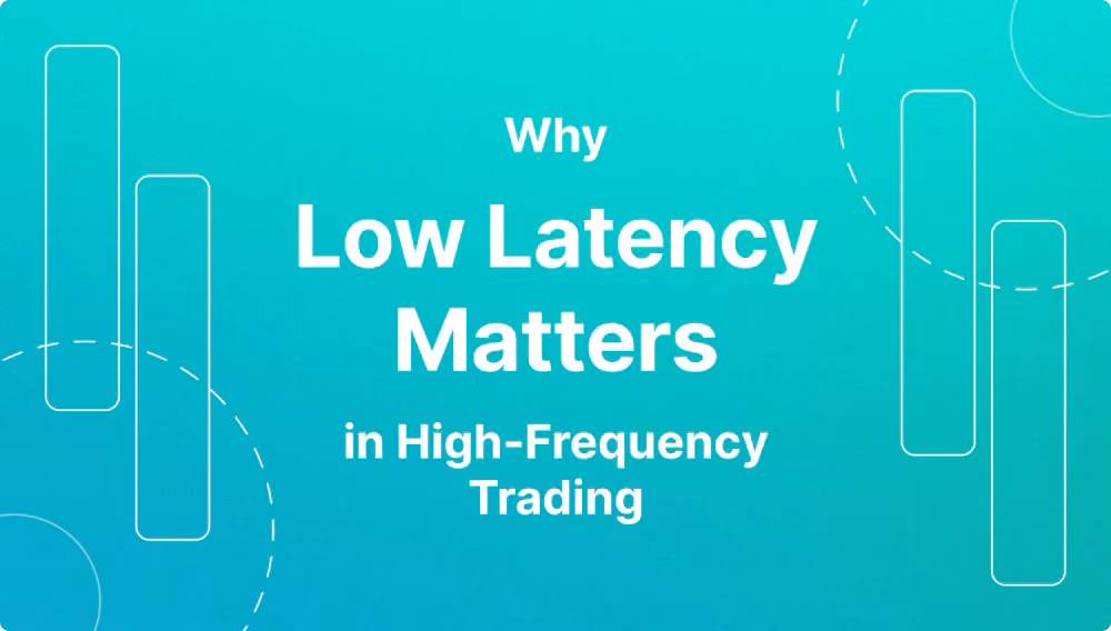 Why low latency matters in hft trading.png