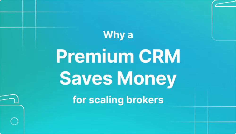 Why a premium CRM saves money for scaling brokers.png