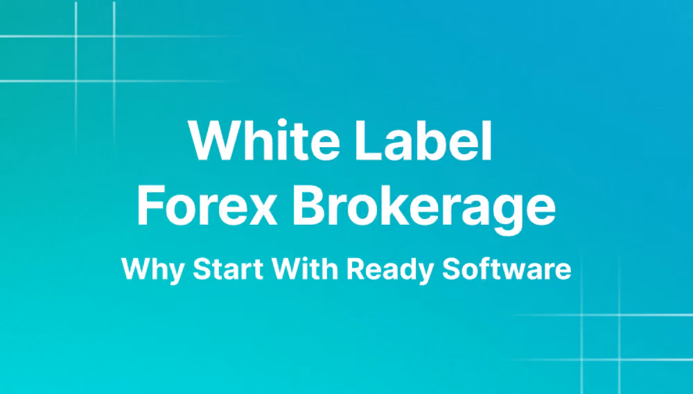 why start a forex brokerage with white label software