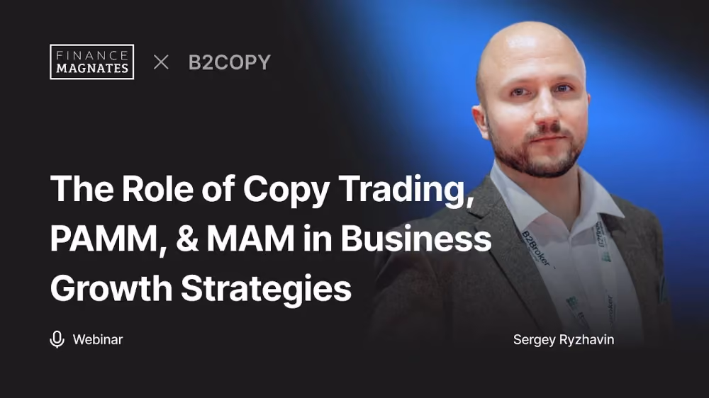 B2BROKER x Finance Magnates Webinar: B2COPY’s Role in Business Growth Strategies