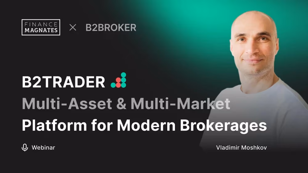 B2BROKER x Finance Magnates Webinar: Navigating B2TRADER Brokerage Platform